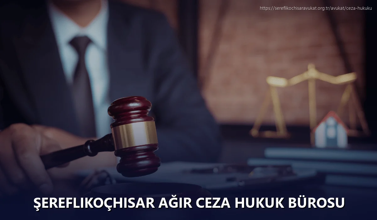 Şereflikoçhisar Ağır Ceza Hukuk Bürosu