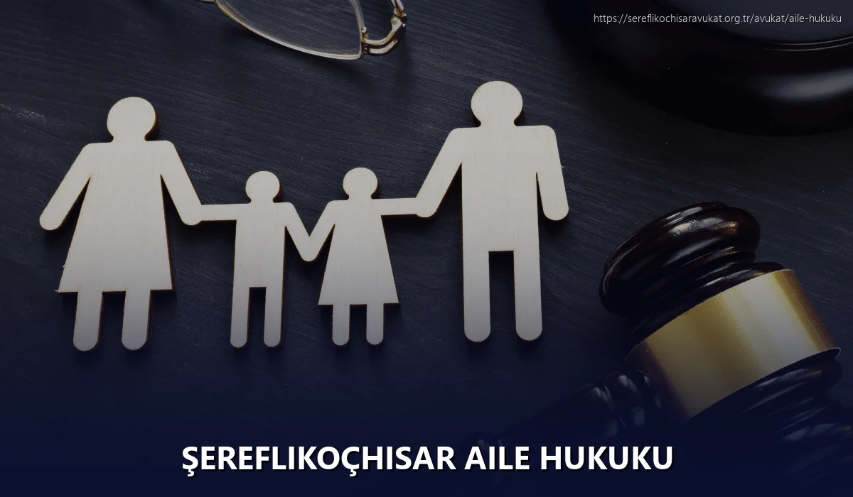 Şereflikoçhisar Aile Hukuku