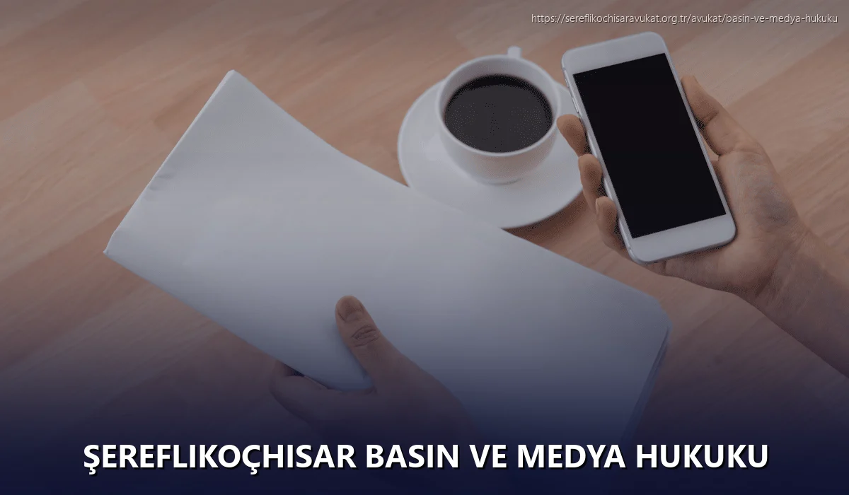 Şereflikoçhisar Basın ve Medya Hukuku