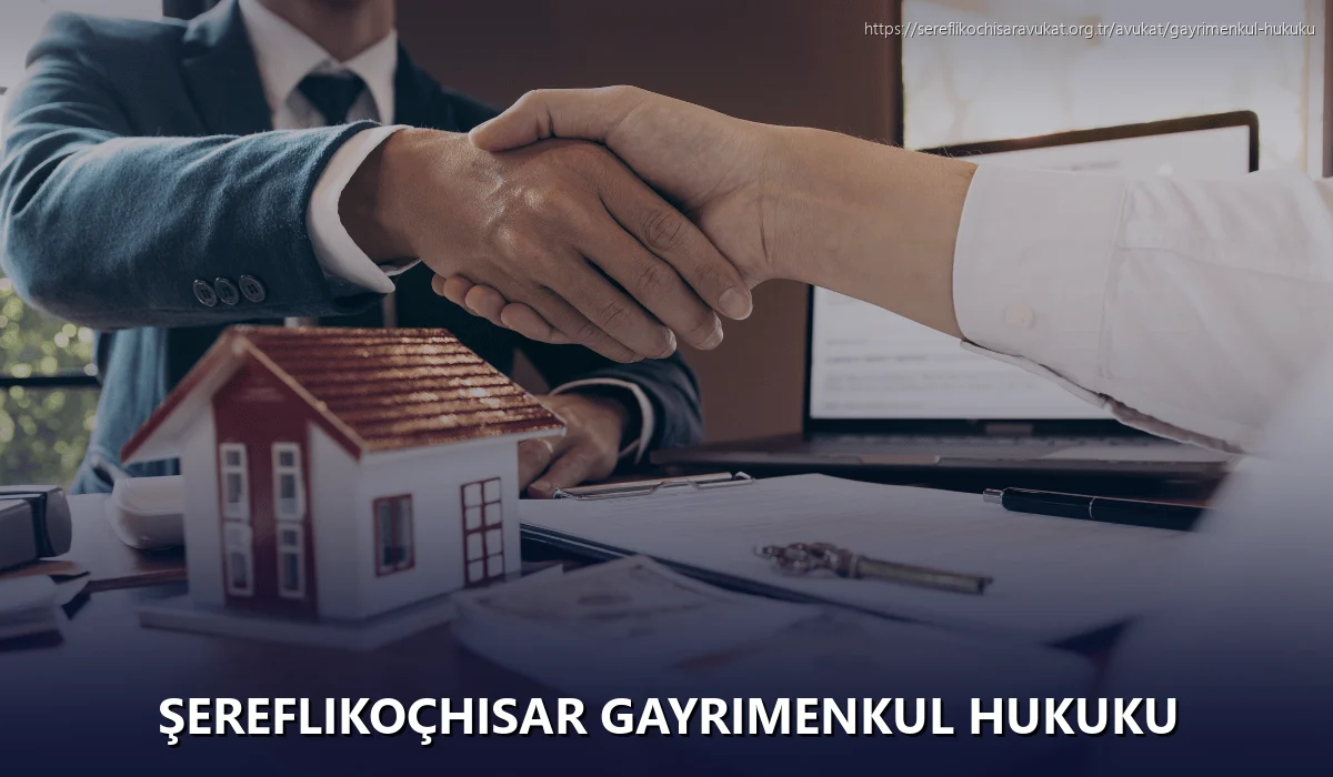 Şereflikoçhisar Gayrimenkul Hukuku