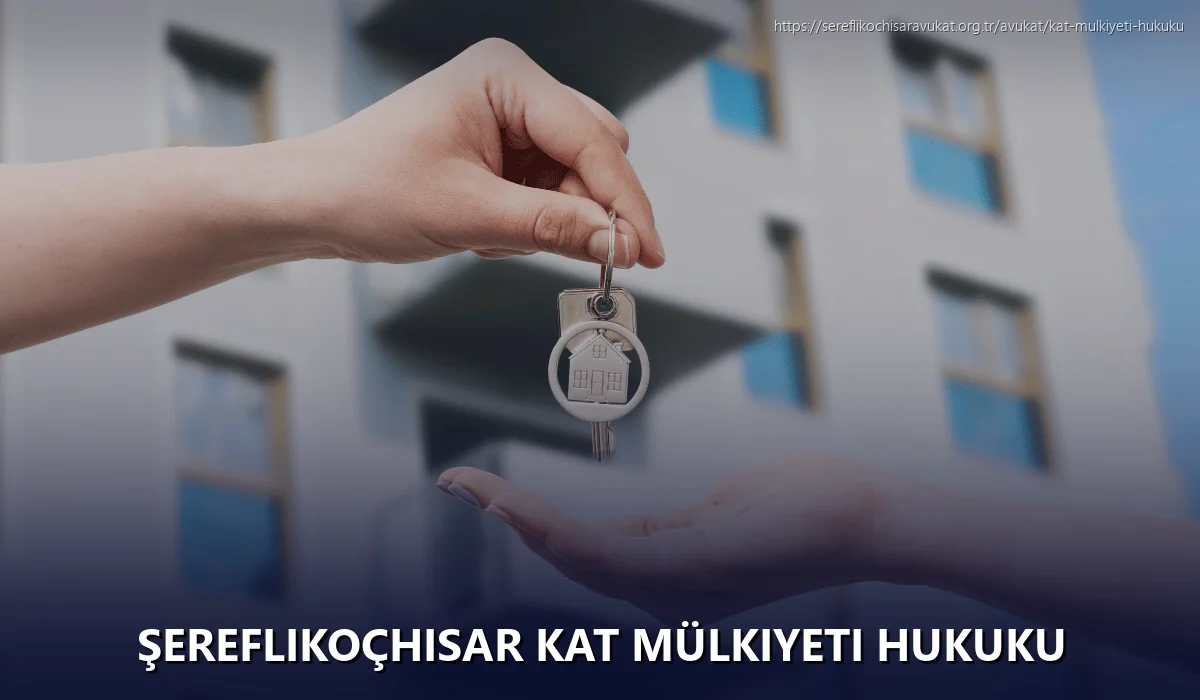 Şereflikoçhisar Kat Mülkiyeti Hukuku