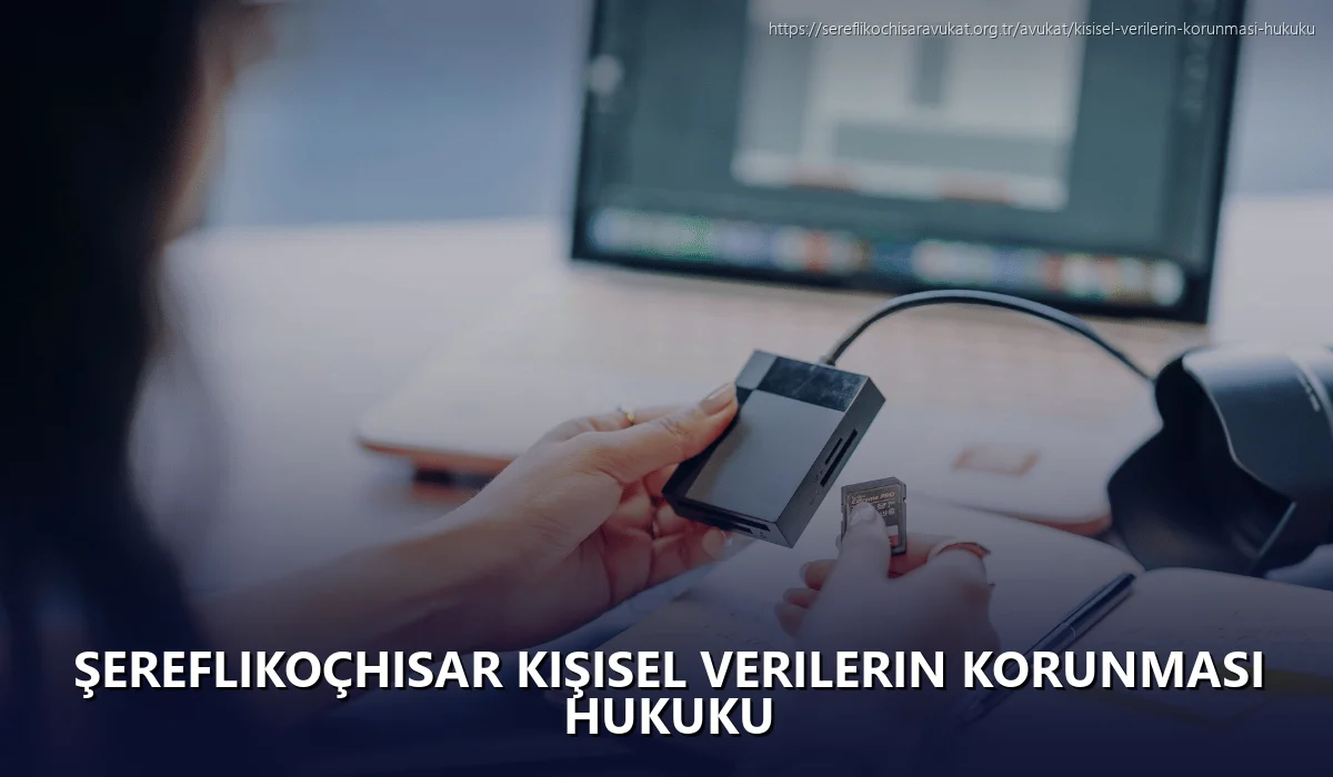 Şereflikoçhisar Kişisel Verilerin Korunması Hukuku