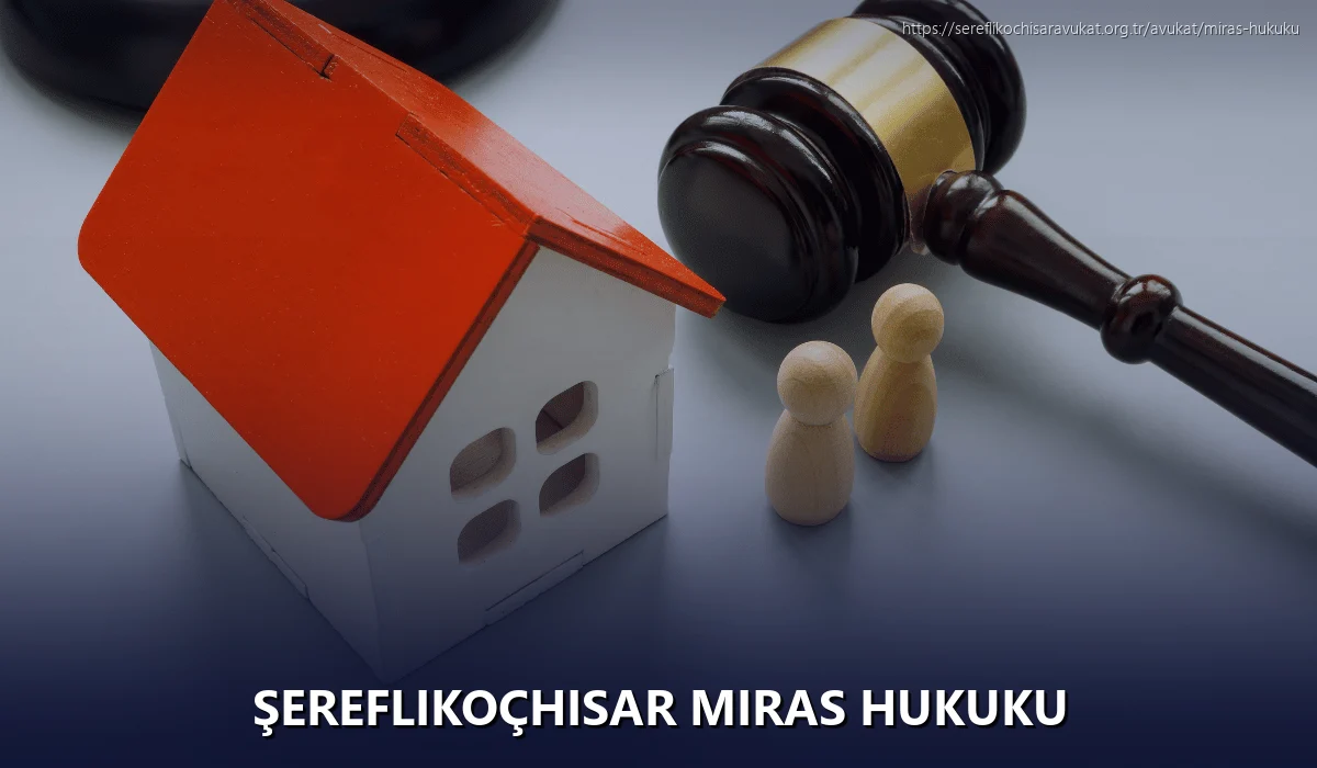 Şereflikoçhisar Miras Hukuku