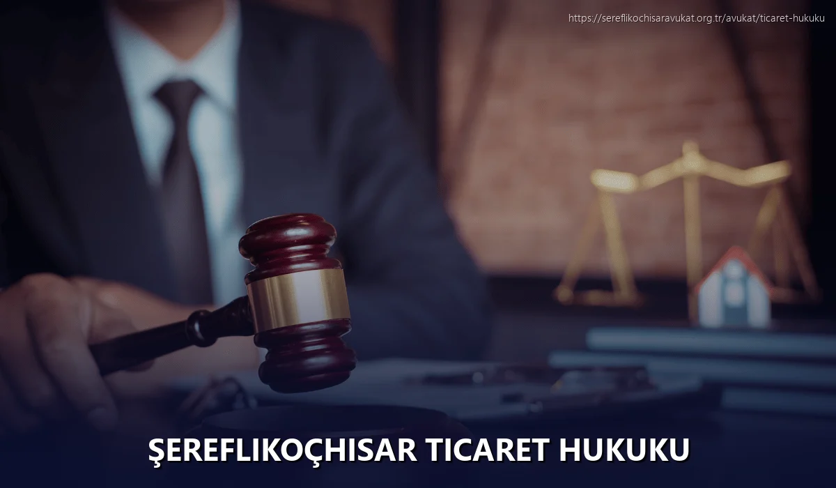 Şereflikoçhisar Ticaret Hukuku
